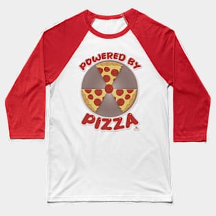 Powered By Pizza Funny Food Slogan Baseball T-Shirt